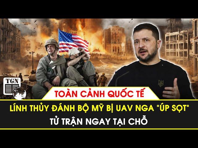 Toàn cảnh Quốc tế | Lính thủy đánh bộ Mỹ trúng đòn tử trận tại chỗ, bị Nga ‘úp sọt’ bằng UAV