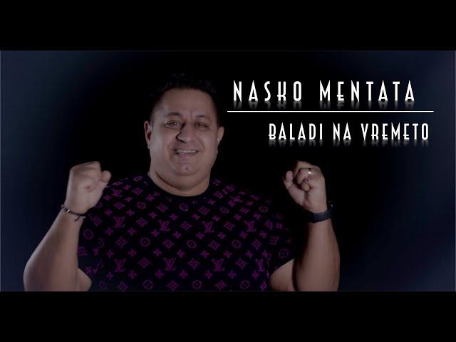 NASKO MENTATA - BALADI NA VREMETO / НАСКО МЕНТАТА - БАЛАДИ НА ВРЕМЕТО [OFFICIAL 4K VIDEO]