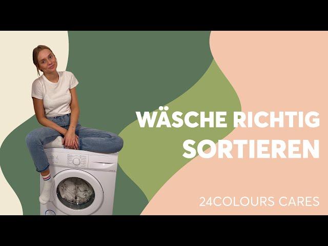 Wäsche richtig sortieren I 24COLOURS cares