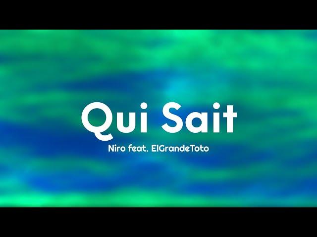 Niro - Qui sait ? feat. ElGrandeToto (Paroles/Lyrics)