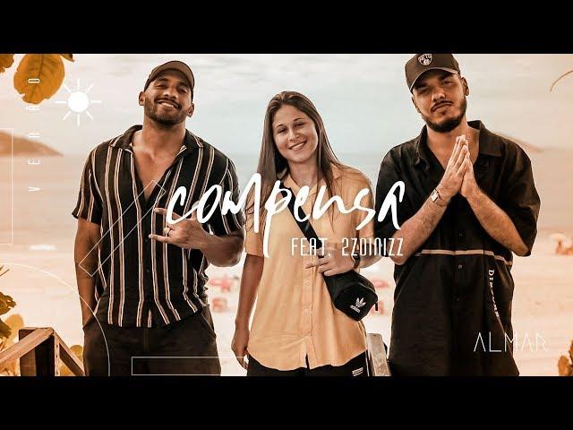 ALMAR - Compensa (Feat. 2ZDinizz) - Clipe Oficial