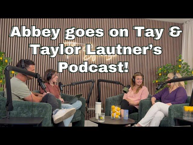 Abbey is a guest on Taylor Lautner's Podcast!