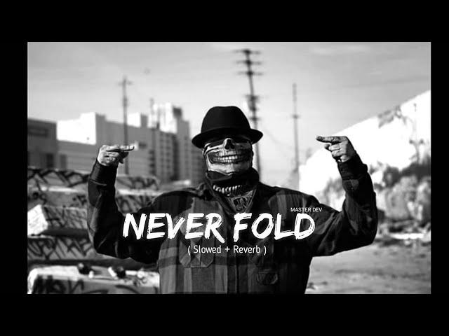 Never Fold - ( Slowed + reverb)  @SidhuMooseWalaOfficial | Master Dev