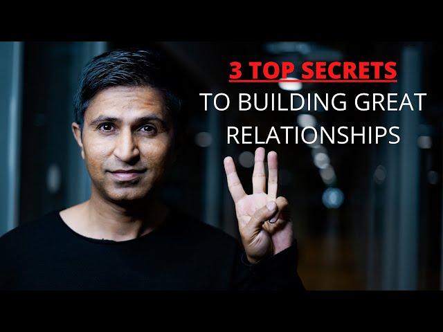 SECRETS To Building GREAT RELATIONSHIPS | 3 TOP SECRETS FOR BUILDING LONG-TERM RELATIONSHIPS