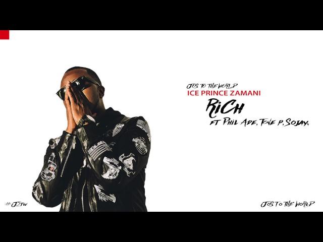 Ice Prince - Rich (ft. Phil Adé, Tone P, Sojay) (Audio) | Jos To The World