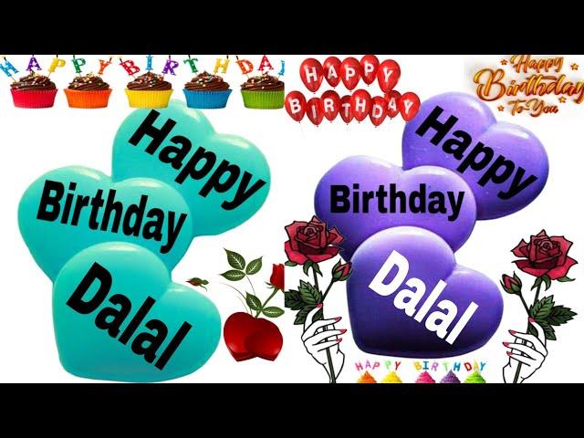 Happy Birthday Dalal/Happy Birthday to you Dalal/Happy Birthday Dalal song/Birthday wishes Dalal