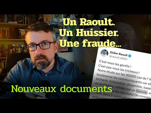 Un Raoult. Un huissier. Une Fraude ? Nouveaux documents !