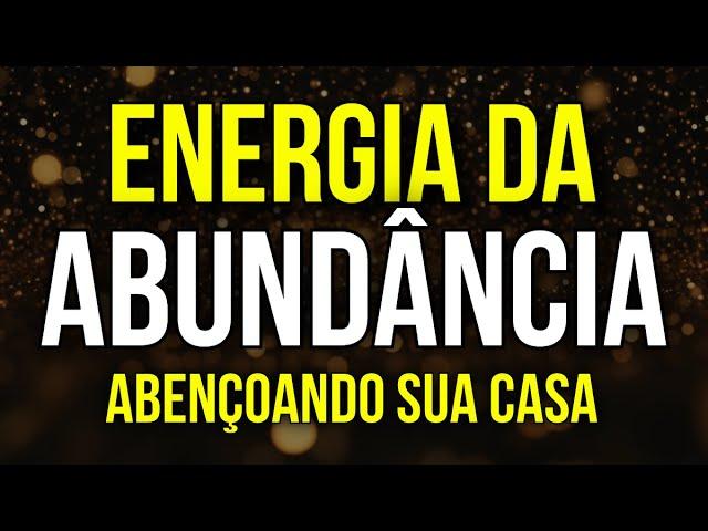 DEIXE ESTE ÁUDIO DA ABUNDÂNCIA TOCANDO EM SUA CASA 1 VEZ AO DIA | Lei da Atração