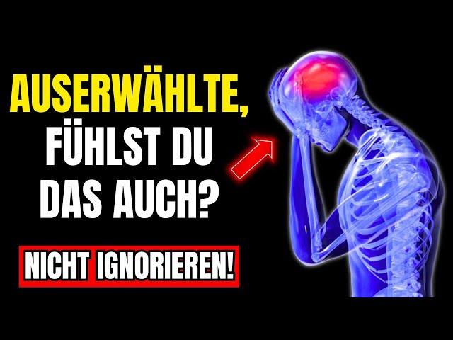 Warum Fühlst Du Müdigkeit und Seltsame Schmerzen? Spirituelles Erwachen der Auserwählten