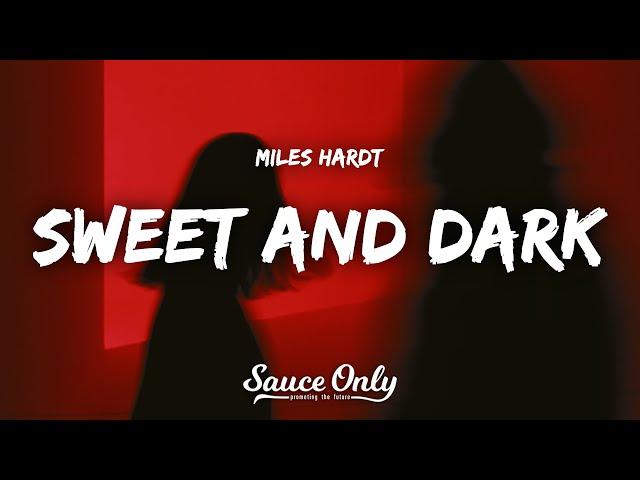 Miles Hardt - Sweet and Dark (Lyrics)