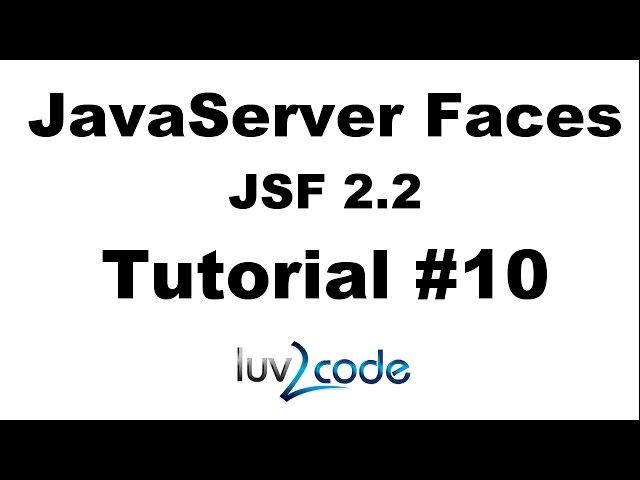 JSF Tutorial #10 - Java Server Faces Tutorial (JSF 2.2) - JSF Hello World Example