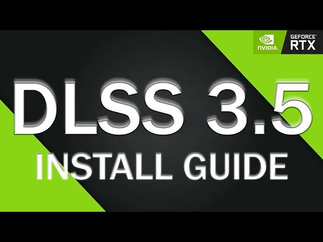 DLSS 3.5 - Install Guide