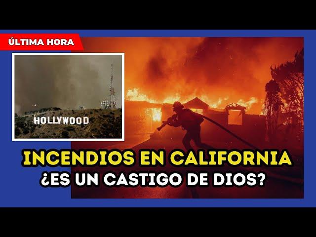  Incendios en California: ¿Juicio de Dios o consecuencia del hombre?