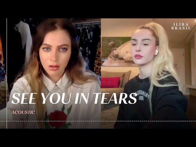 ILIRA x Amber Van Day - See You In Tears (Acoustic)