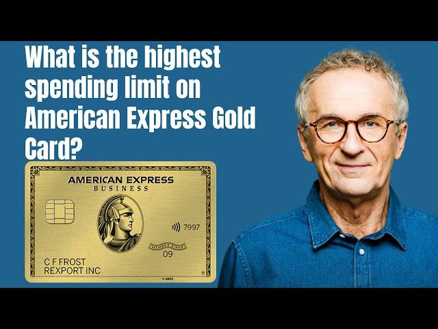 What is the highest spending limit on American Express Gold Card