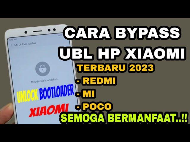 CARA BYPASS UBL / UNLOCK BOOTLOADER XIAOMI VIA TOOLS / MI UNLOCK | TERBARU 2023