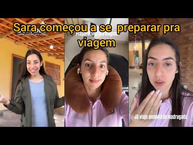 Sara Kellen começou a se preparar pra viajar