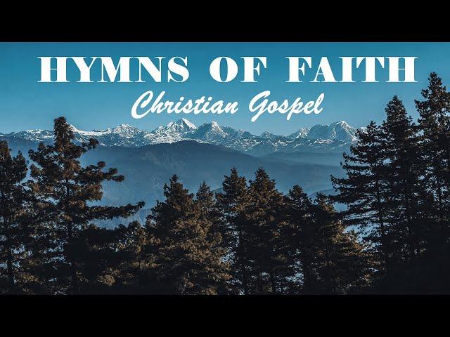 GREAT HYMNS OF FAITH - Christian Gospel. Beautiful Playlist - Lyrics Video