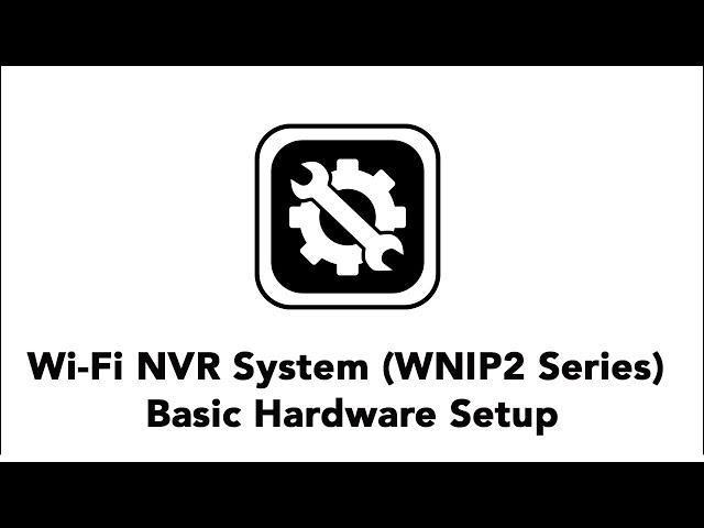 Night Owl Wi-Fi NVR System (WNIP2 Series) - Basic Hardware Setup