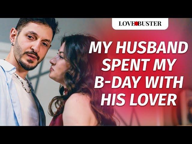 My Husband Spent My B-Day With His Lover | @LoveBusterShow