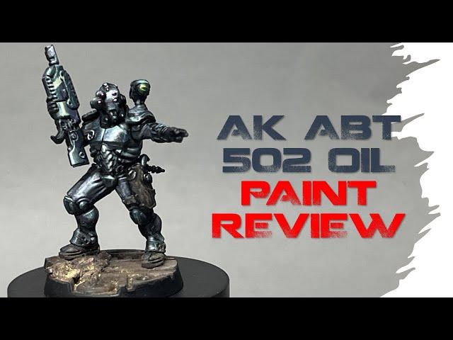 AK ABT 502 OIL PAINT REVIEW & Van Saar Gang!