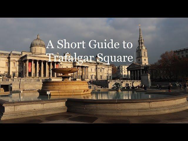 A Short Guide to Trafalgar Square