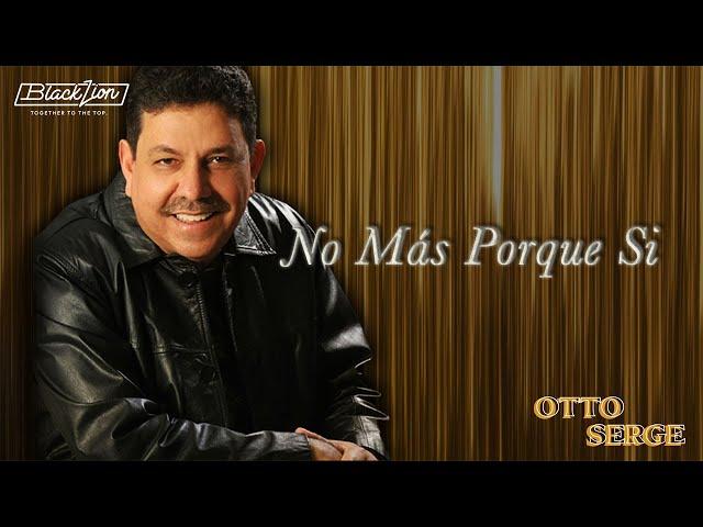 Otto Serge - No Más Porque Si (Audio Oficial)