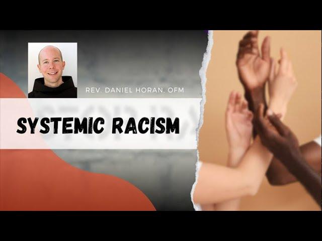 Systemic Racism with Rev. Daniel Horan, OFM