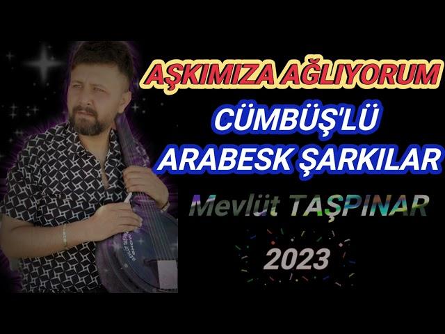 Aşkımıza Ağlıyorum 2023 (Cümbüş'lü Arabesk) - MEVLÜT TAŞPINAR | Cover #cümbüş #damarşarkılar