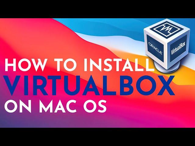 How to Install VirtualBox on Mac (2021)