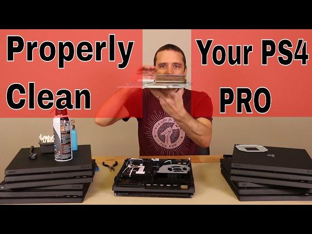 PS4 Pro Proper Cleaning - Vents, Fan and Heatsink Cleaning Tips