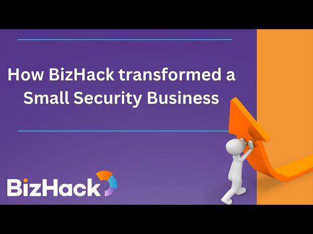  Business SUCCESS STORIES | How BizHack transformed a Small Security Business - BTI