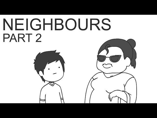 Neighbours [Part 2]