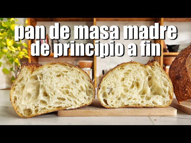 Hice Pan de Masa Madre de Principio a Fin | Receta de Pan de Masa Madre Casero