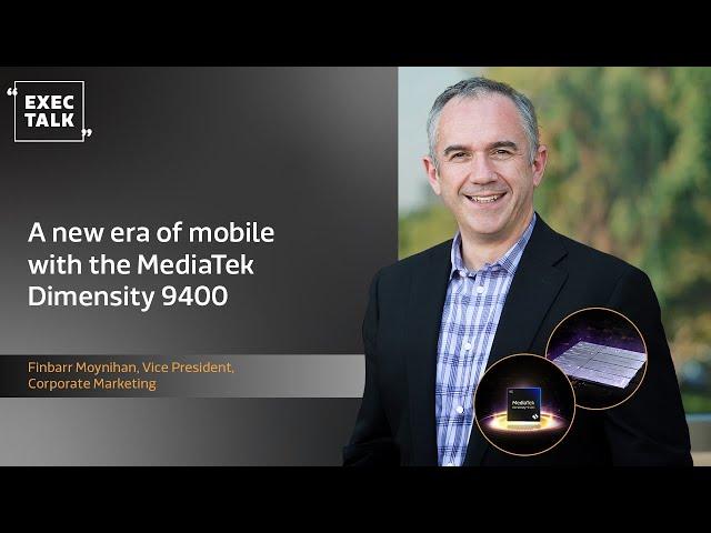 A new era of mobile with the MediaTek Dimensity 9400