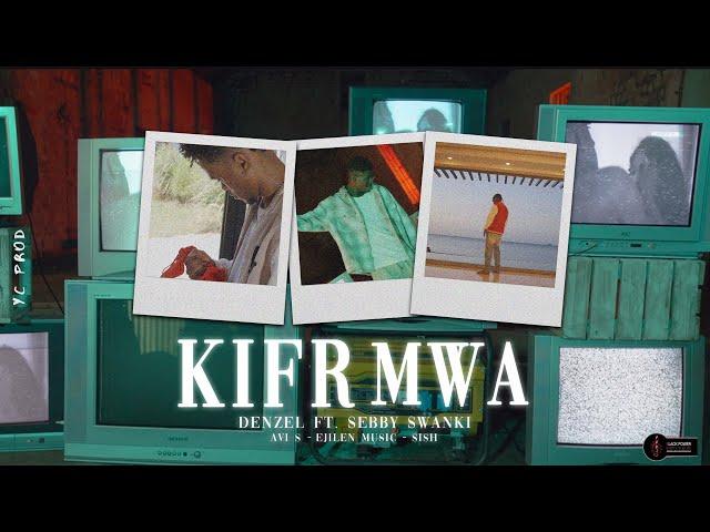 Denzel, Sebby & Swanki - KIFER MWA Ft. Wave Empire Music (Clip Officiel)