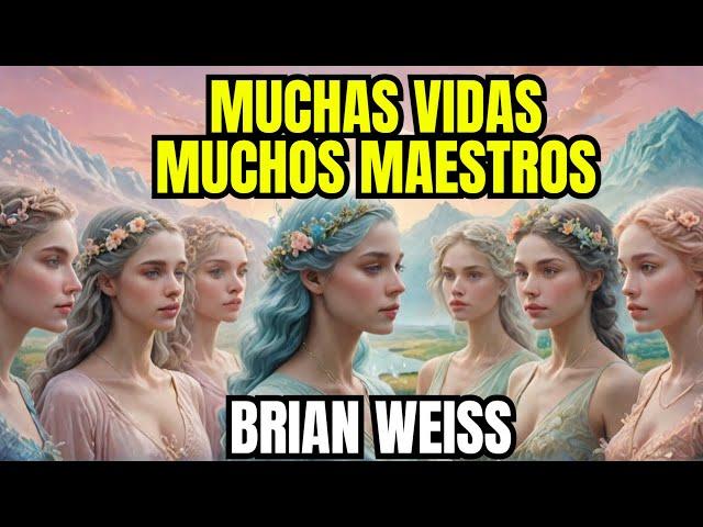 MUCHAS VIDAS, MUCHOS MAESTROS - Brian Weiss - Audiolibro en Español