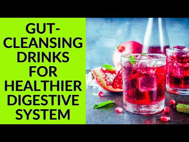 10 Gut-Cleansing Drinks for a Healthier Digestive System | GUT HEALTH