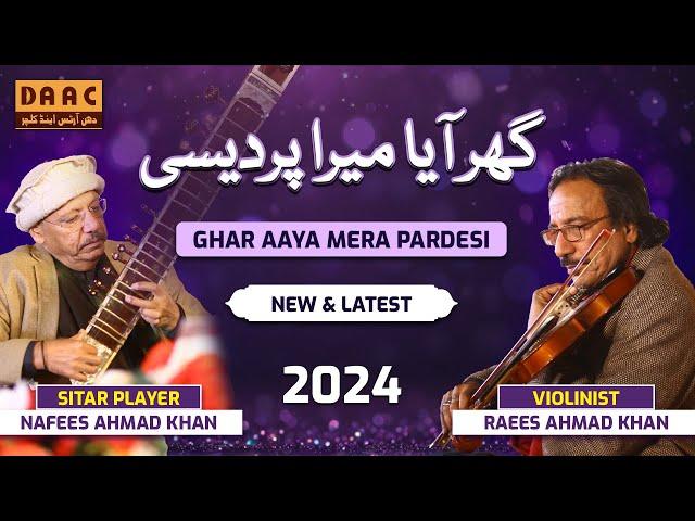 Ghar Aaya Mera Pardesi | Nafees Khan Sitar Player | Raees Khan Violinist | DAAC