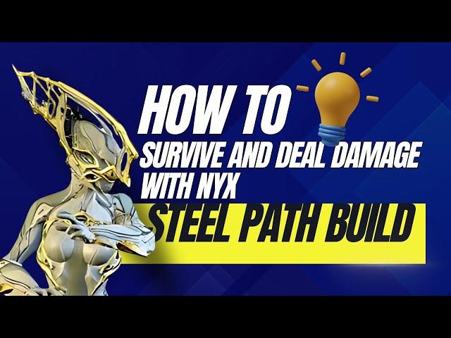 Mastering Nyx: Solo Steel Path Survival and Damage Dealing Strategies | Warframe Guide