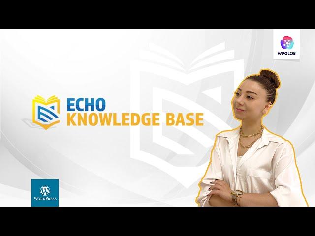 Best Knowledge Base Plugin for WordPress - Echo Knowledgebase Review 2022