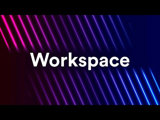 Feature Spotlight | Workspace