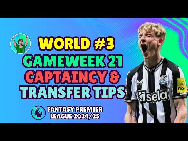 FPL GW21 TRANSFER TIPS  WORLD RANKED #3 | GAMEWEEK 21 | Fantasy Premier League 2024/25