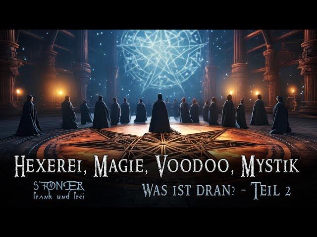 Magie, Hexerei, Voodoo, Mystik - Was ist dran? Teil 2 - (FRANK STΟNER)