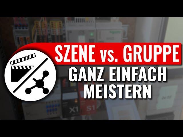 KNX Szene vs. Gruppe? - Schnell & einfach erklärt - Meistertipps in 6 Minuten