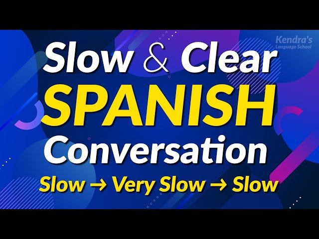 Slow & Clear! Practice Basic Spanish Phrases to Improve your Conversation