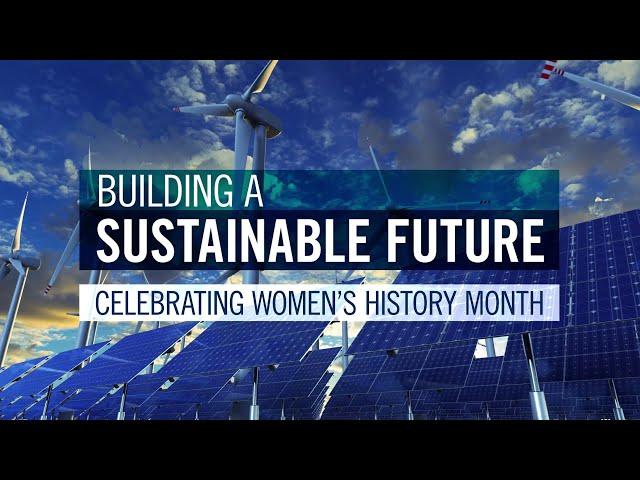 Building a sustainable future | U of T Women’s History Month 2022