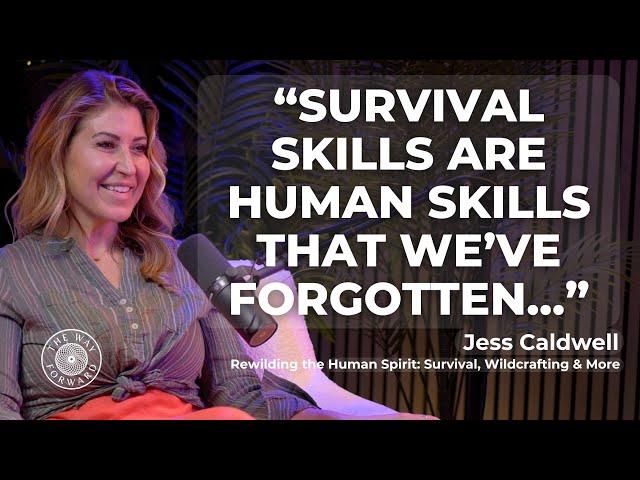 Rewilding the Human Spirit: Survival and Wildcrafting with Jess Caldwell