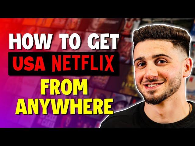 How to Get American Netflix From Anywhere!