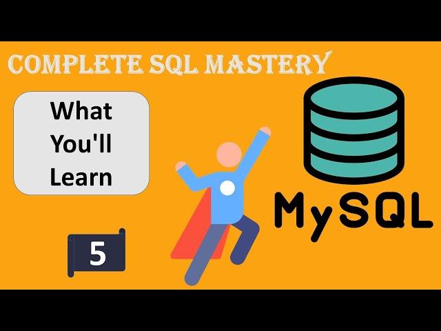 Complete SQL Mastery / 1. Getting Started /  6  What You'll Learn